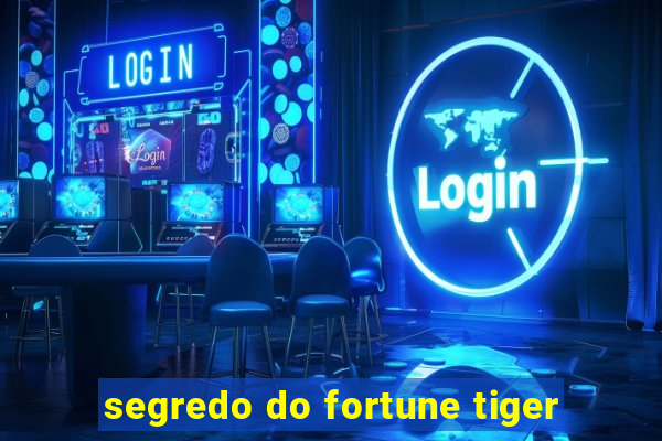 segredo do fortune tiger